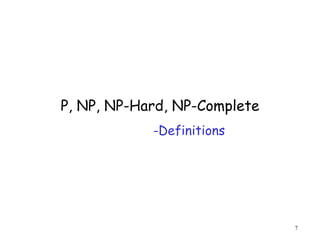 P, NP, NP-Hard, NP-Complete
-Definitions
7
 
