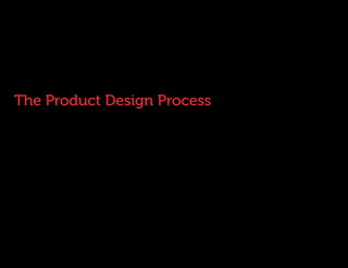 The Product Design Process 
 