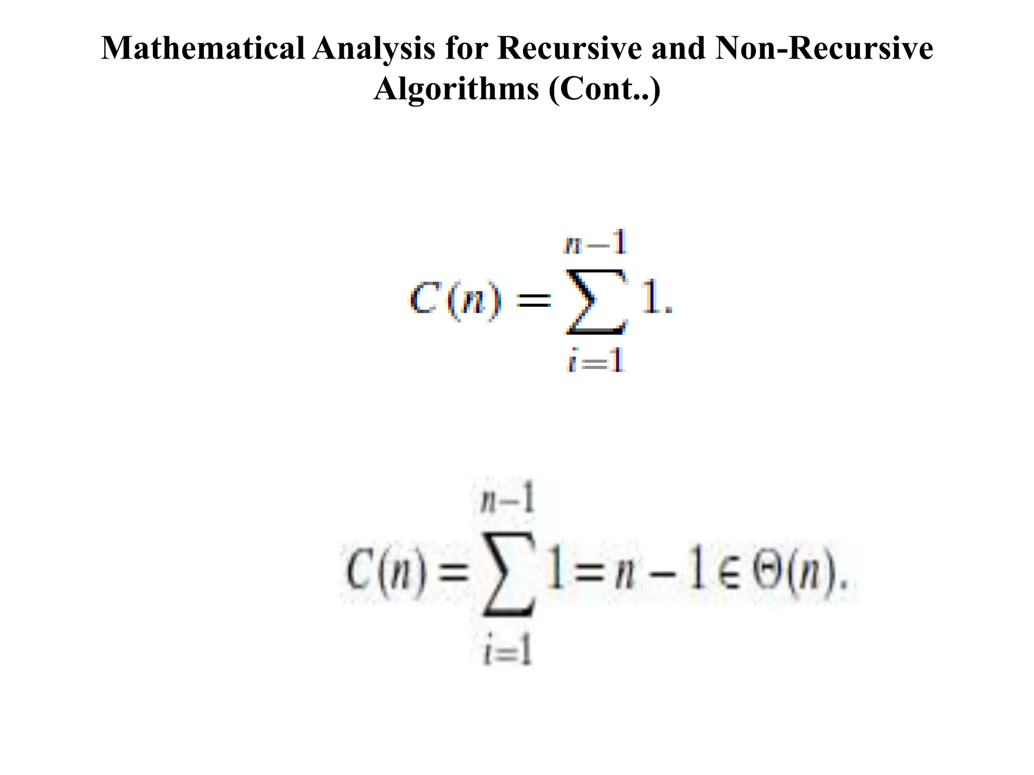 Mathematical Analysis for Recursive and Non-Recursive
Algorithms (Cont..)
 