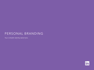 Personal Branding
Your LinkedIn identity starts here.
 