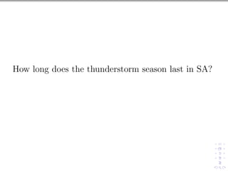 How long does the thunderstorm season last in SA?
 