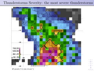Thunderstorms Severity: the most severe thunderstorms
 
