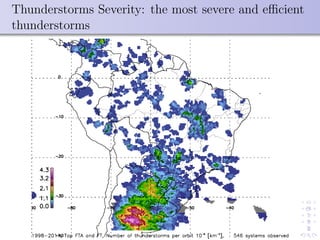 Thunderstorms Severity: the most severe and eﬃcient
thunderstorms
 