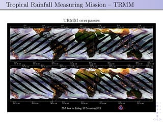Tropical Rainfall Measuring Mission – TRMM
TRMM overpasses
 