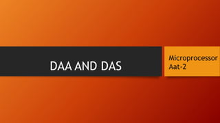 DAA AND DAS
Microprocessor
Aat-2
 