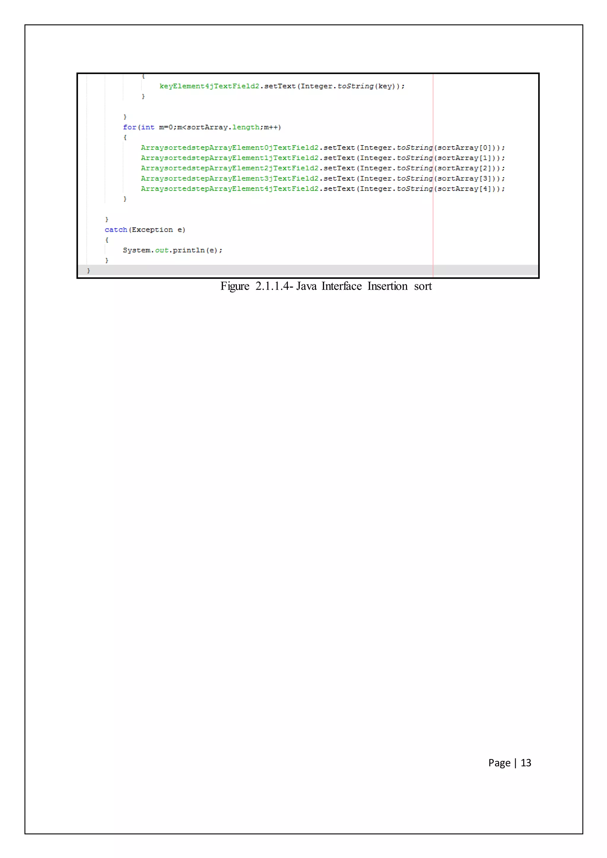 Page | 13
Figure 2.1.1.4- Java Interface Insertion sort
 