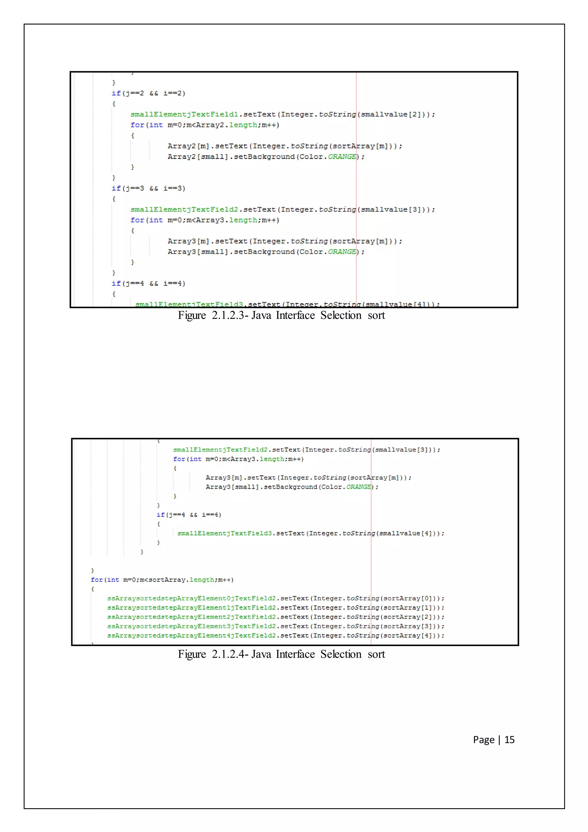 Page | 15
Figure 2.1.2.3- Java Interface Selection sort
Figure 2.1.2.4- Java Interface Selection sort
 
