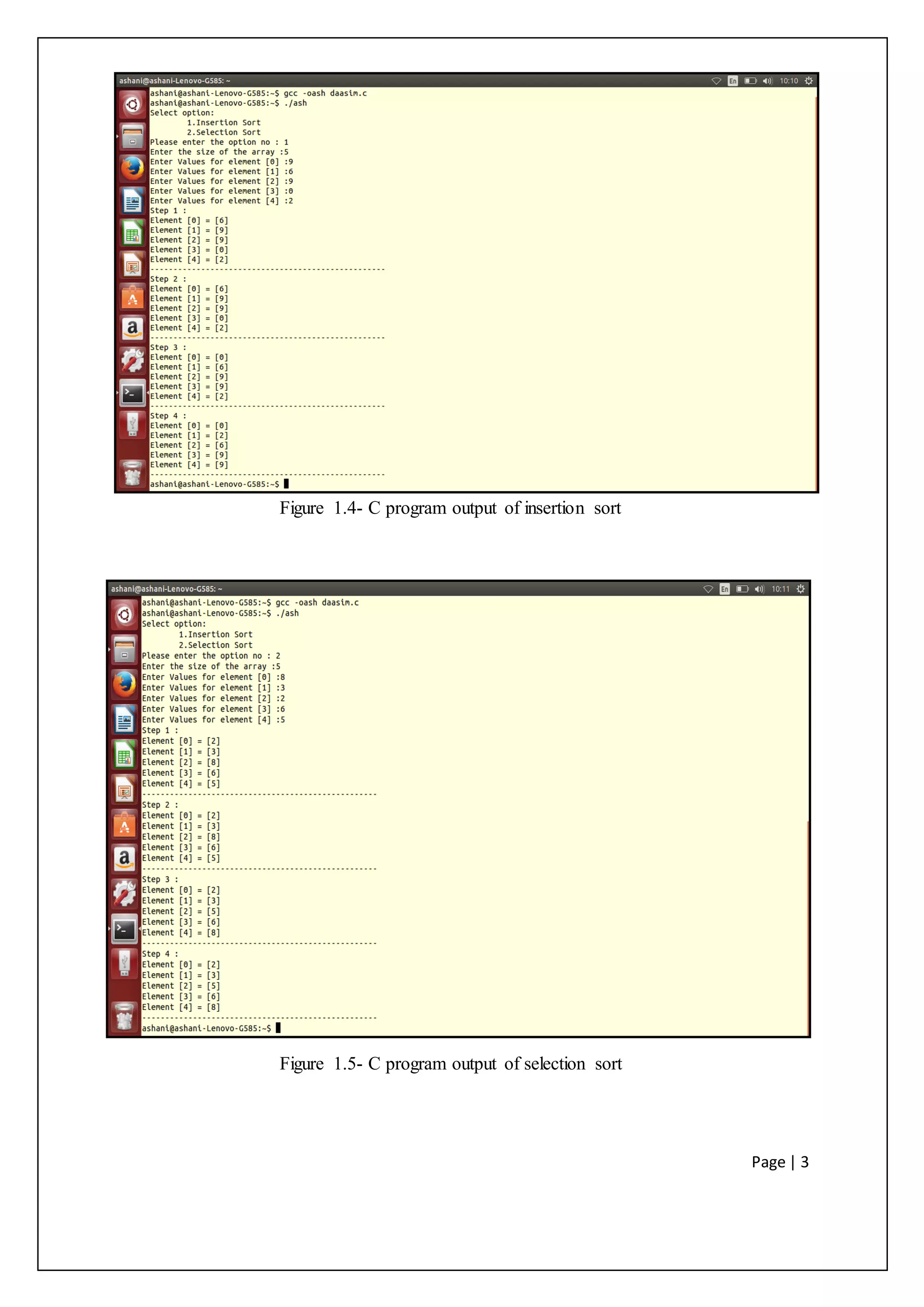 Page | 3
Figure 1.4- C program output of insertion sort
Figure 1.5- C program output of selection sort
 