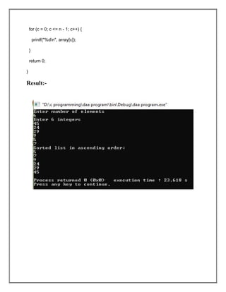 for (c = 0; c <= n - 1; c++) {
printf("%dn", array[c]);
}
return 0;
}
Result:-
 