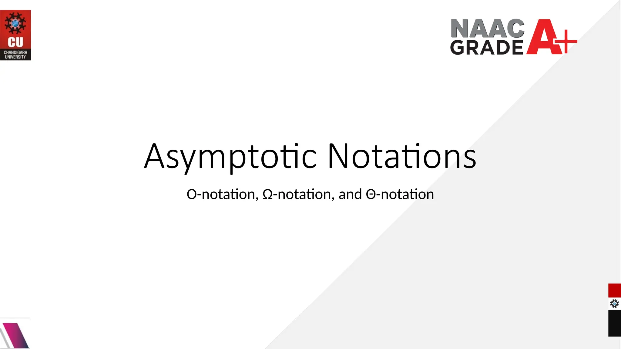 Asymptotic Notations
O-notation, Ω-notation, and Θ-notation
 