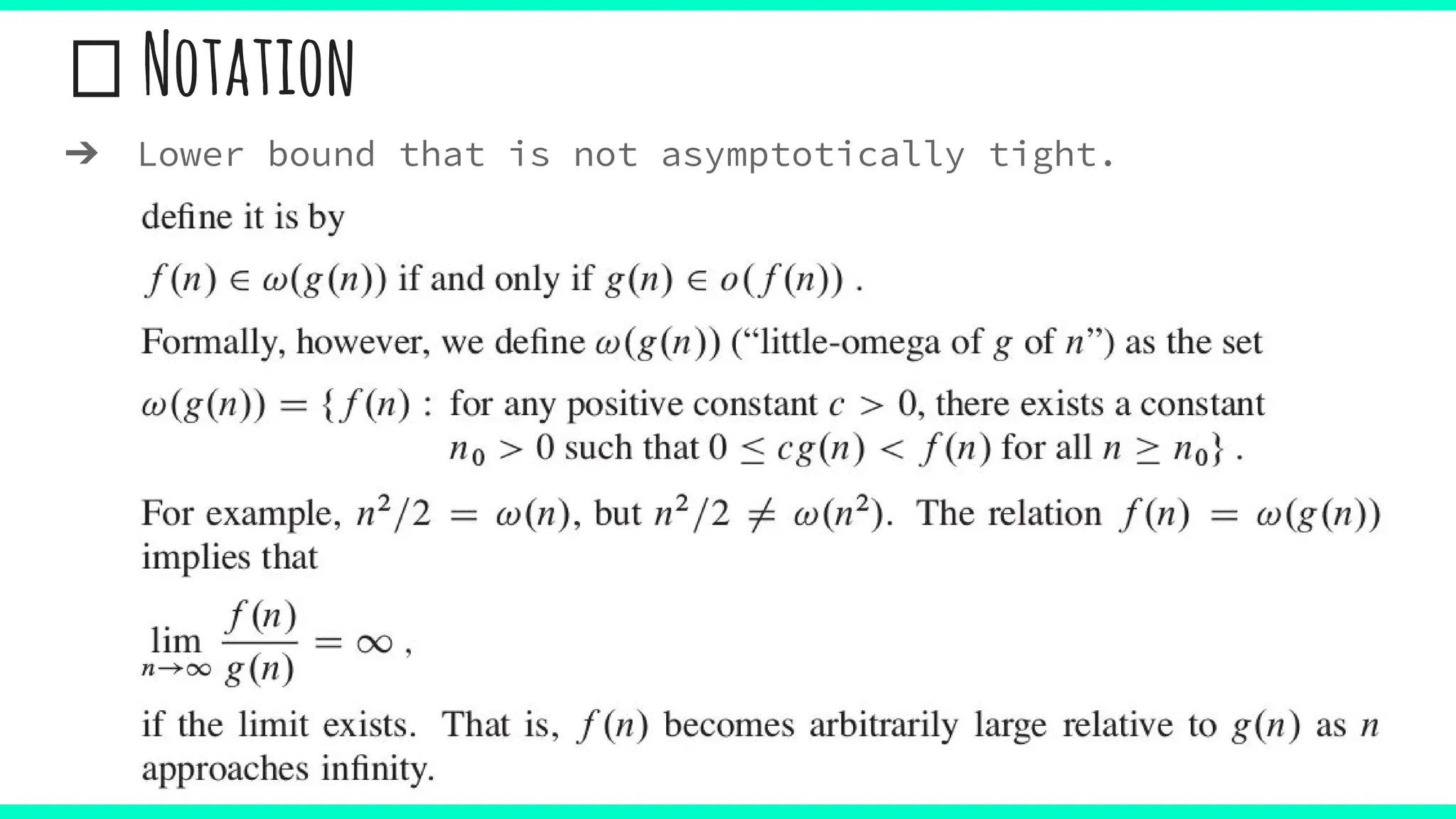 Notation
➔ Lower bound that is not asymptotically tight.
 
