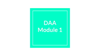 DAA
Module 1
 
