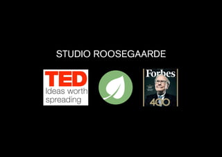 STUDIO ROOSEGAARDE
 