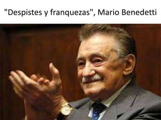 "Despistes y franquezas", Mario Benedetti 