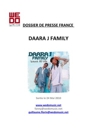 DOSSIER DE PRESSE FRANCE    DAARA J FAMILY Sortie le 24 Mai 2010   www.wedomusic.net [email_address] [email_address] 