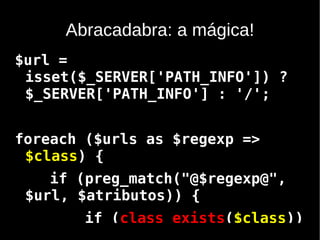 Framework – vantagens Métodos mágicos que auxiliam no desenvolvimento 