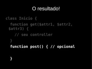 Framework – desvantagens Você precisa aprender uma nova lingua 