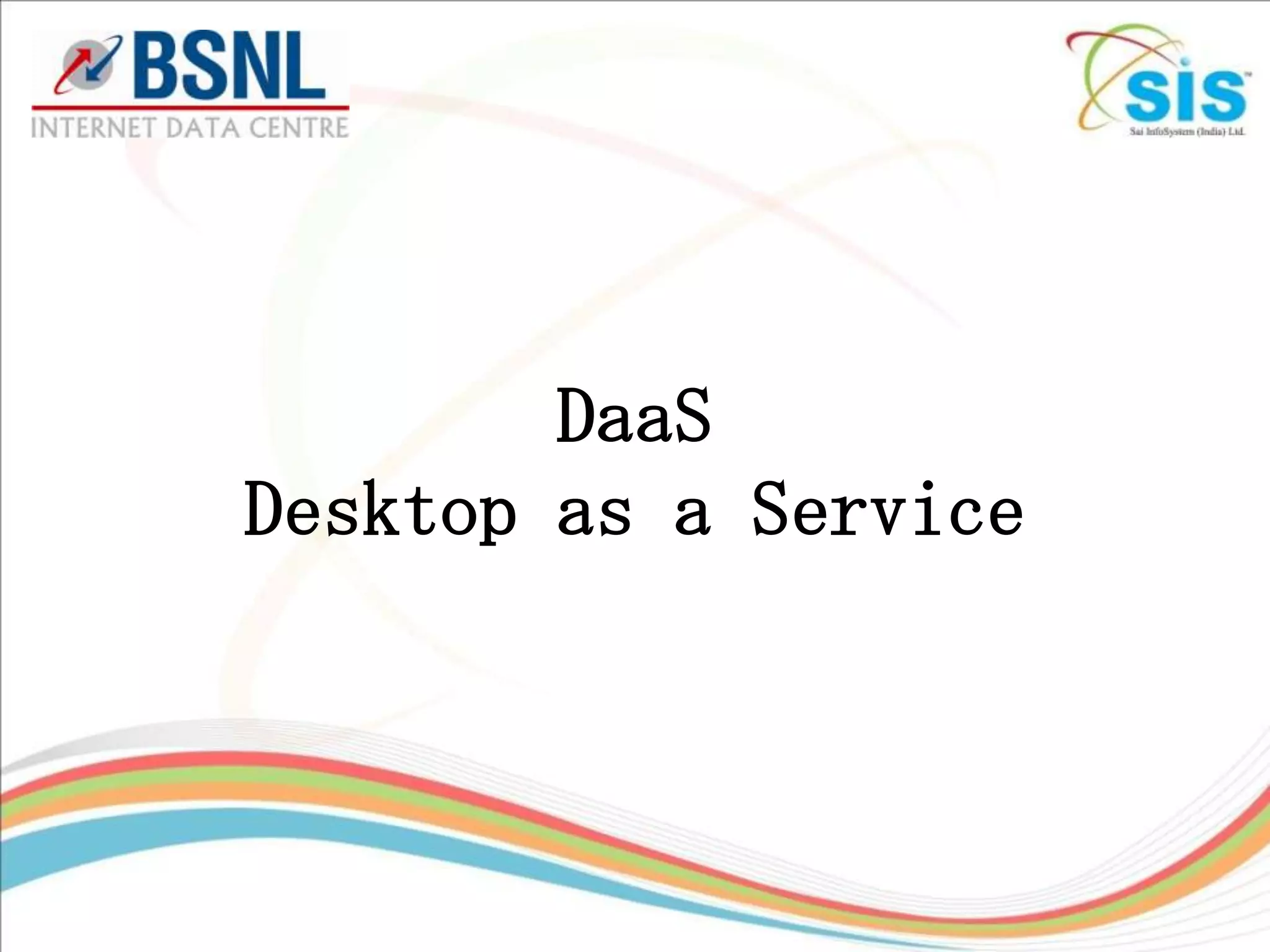 Desktop as a Service DaaS in India by BSNL SIS | PPT