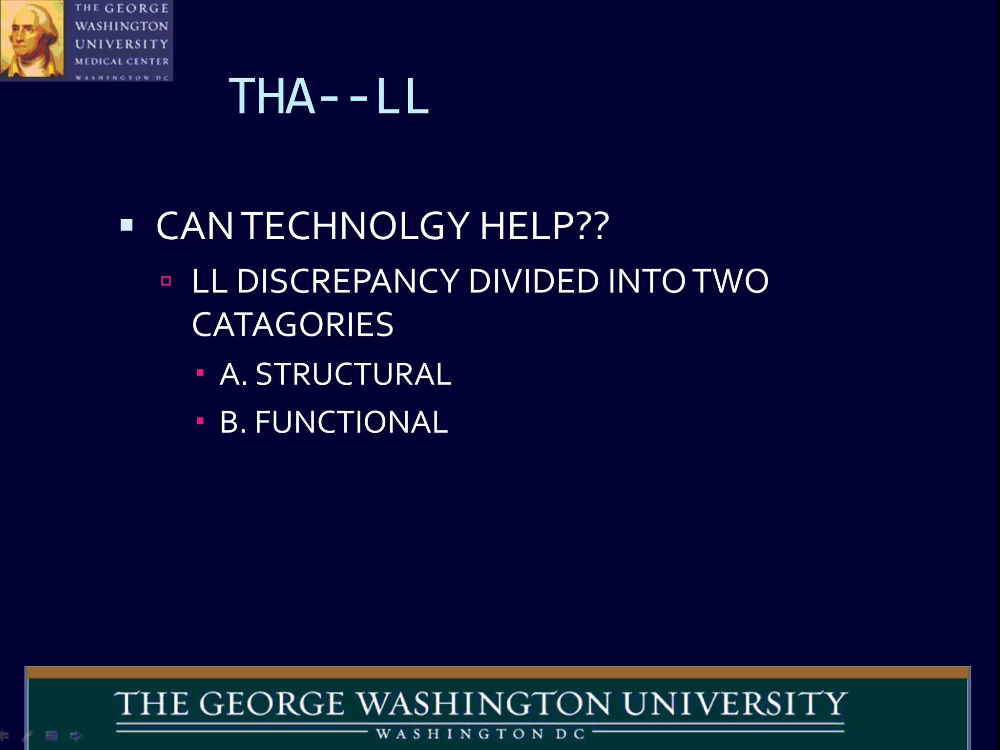 THA--LL
 CANTECHNOLGY HELP??
 LL DISCREPANCY DIVIDED INTOTWO
CATAGORIES
 A. STRUCTURAL
 B. FUNCTIONAL
 