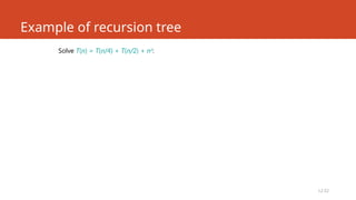 L2.52
Example of recursion tree
Solve T(n) = T(n/4) + T(n/2) + n2
:
 