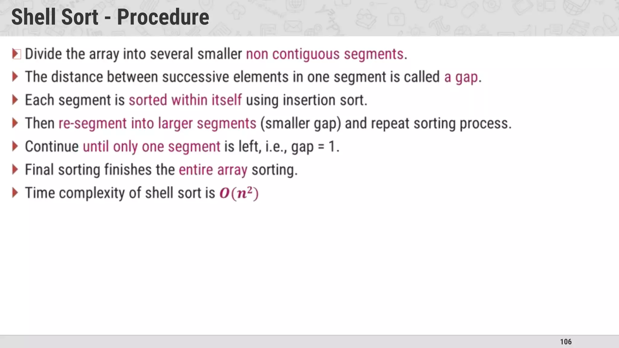 106
Shell Sort - Procedure
�
 