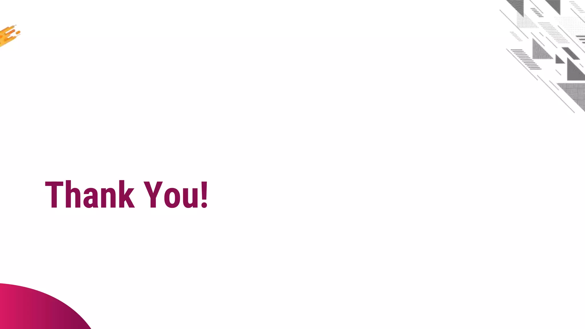 Thank You!
 