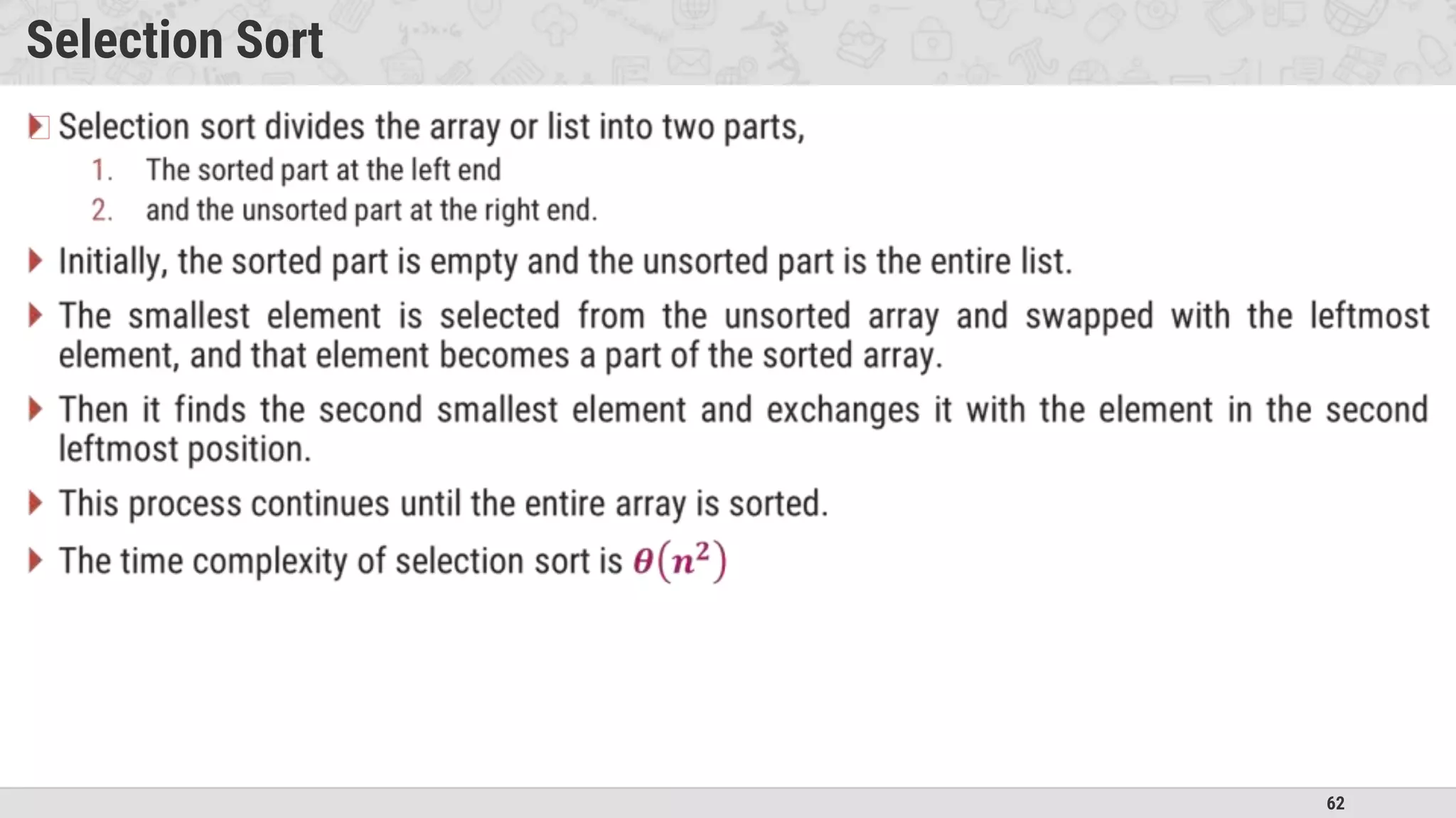 62
Selection Sort
�
 