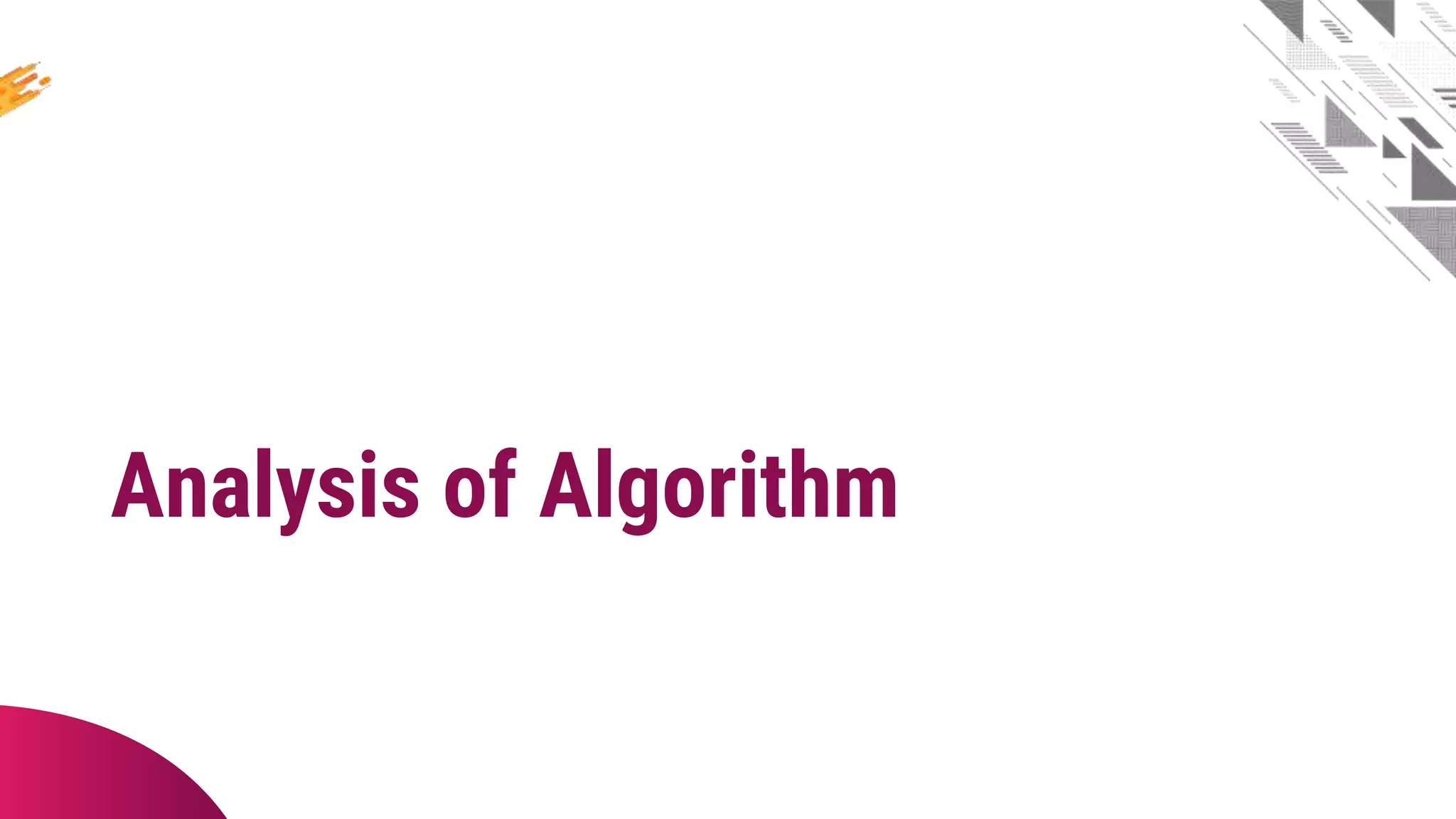 Analysis of Algorithm
 