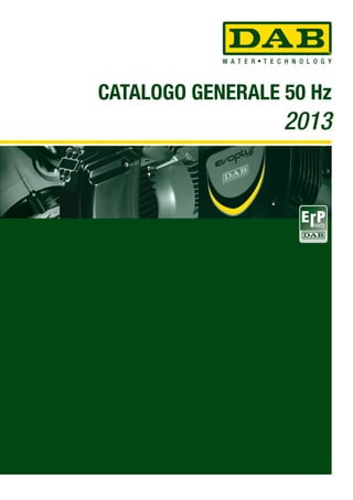 CATALOGO GENERALE 50 Hz
2013
ErPeady
 