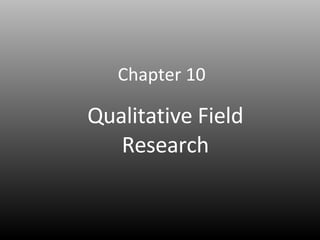 Chapter 10 Qualitative Field Research 