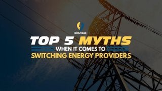 Top 5 Myths When It Comes To Switching Energy Providers