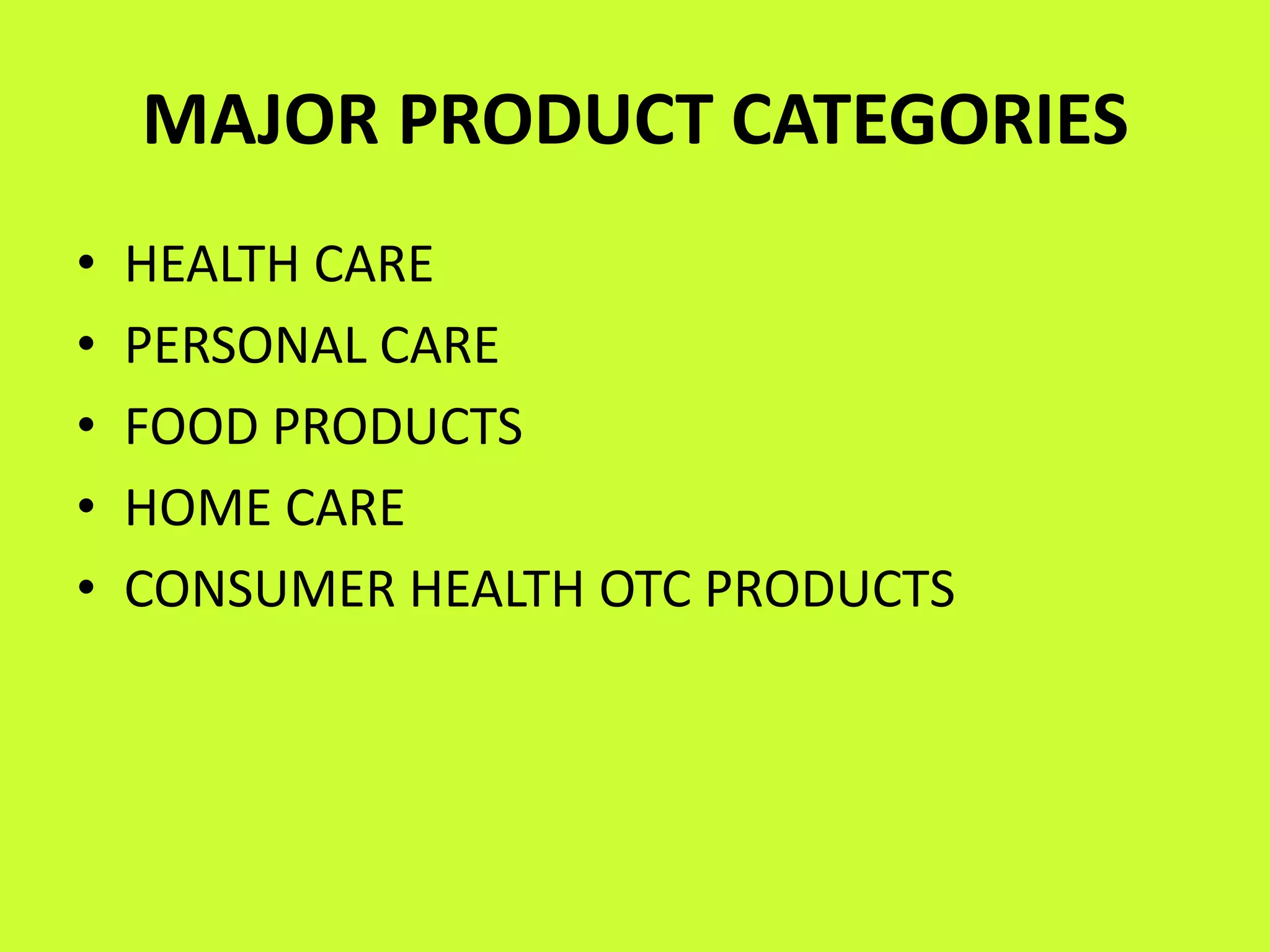 MAJOR PRODUCT CATEGORIESHEALTH CAREPERSONAL CAREFOOD PRODUCTSHOME CARECONSUMER HEALTH OTC PRODUCTS