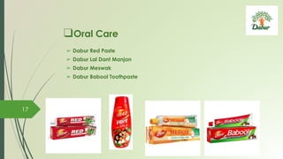 ❑Oral Care
➢ Dabur Red Paste
➢ Dabur Lal Dant Manjan
➢ Dabur Meswak
➢ Dabur Babool Toothpaste
17
 