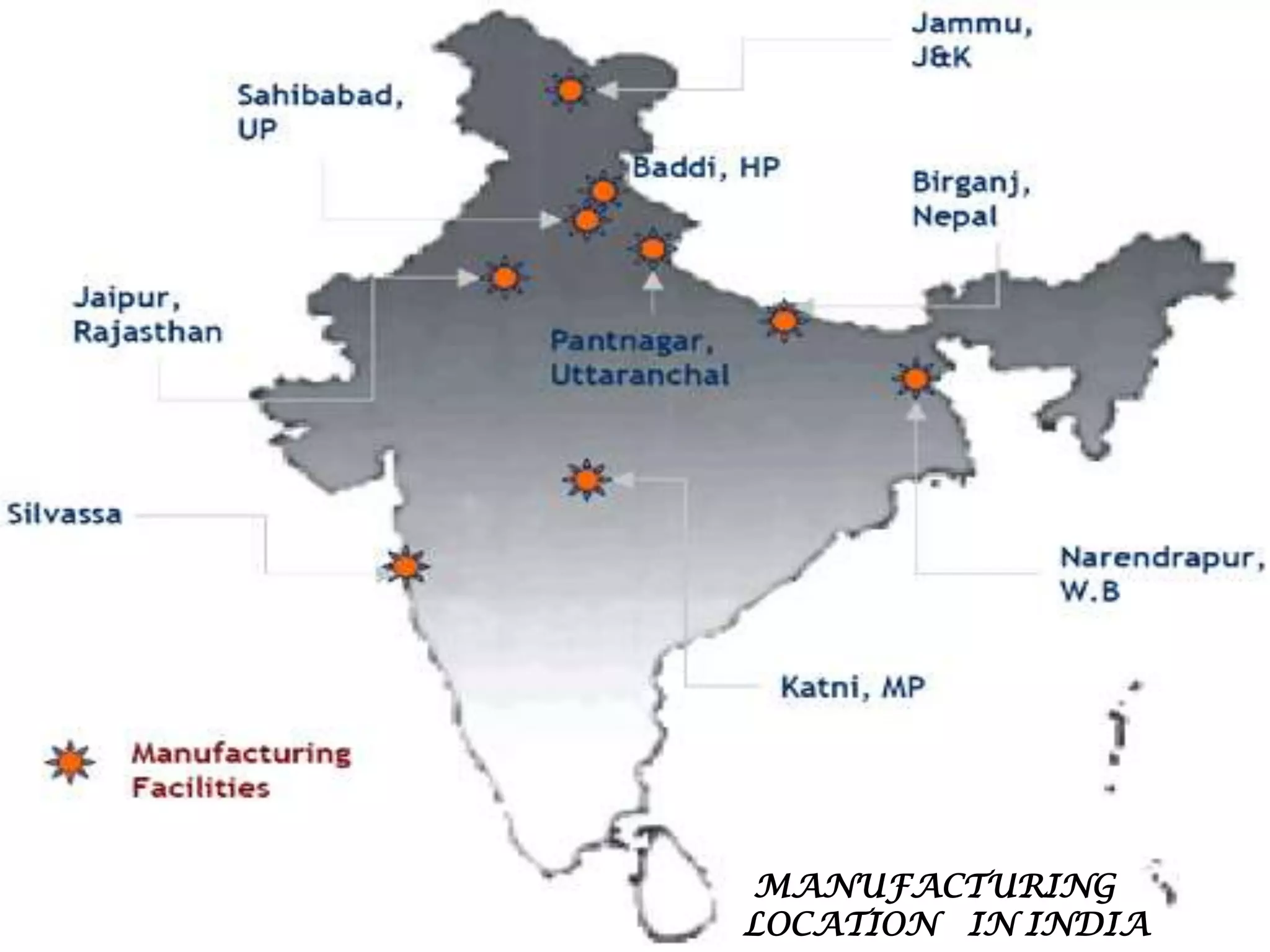 MANUFACTURING
LOCATION IN INDIA
 