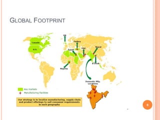 GLOBAL FOOTPRINT




                   6
 