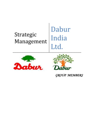 Dabur
Strategic
Management   India
             Ltd.


              GROUP MEMBERS
 