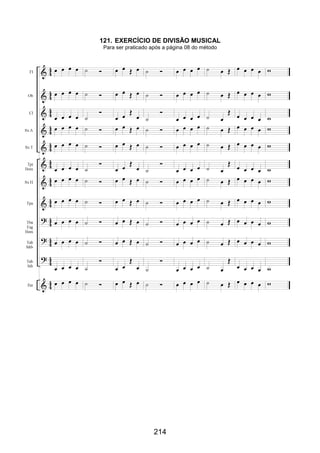 214
121. EXERCÍCIO DE DIVISÃO MUSICAL
Para ser praticado após a página 08 do método
 