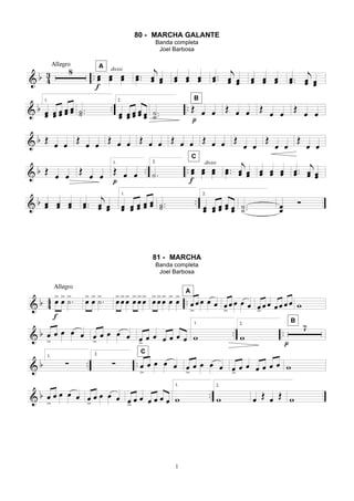 1
80 - MARCHA GALANTE
Banda completa
Joel Barbosa
81 - MARCHA
Banda completa
Joel Barbosa
 