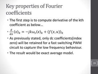 Key properties of Fourier
coefficients
• The first step is to compute derivative of the kth
coefficient as below…
•
𝑑
𝑑𝑥
𝑥...