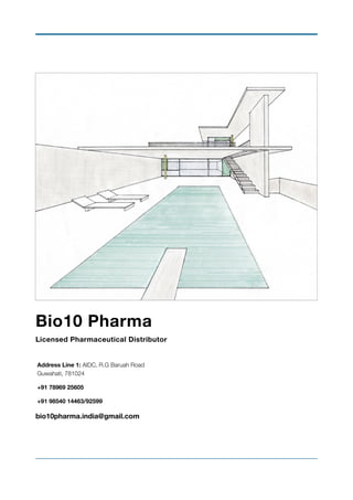 Bio10 Pharma
Licensed Pharmaceutical Distributor
!
Address Line 1: AIDC, R.G Baruah Road 
Guwahati, 781024
+91 78969 25605
+91 98540 14463/92599
bio10pharma.india@gmail.com
!
!
 