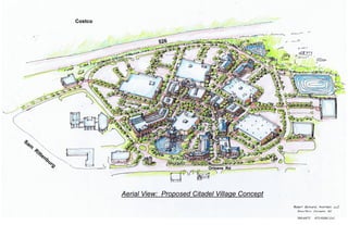 Aerial View: Proposed Citadel Village Concept
Orleans Rd
Costco
 
