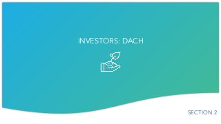 SECTION 2
INVESTORS: DACH
 