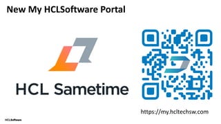 https://my.hcltechsw.com
New My HCLSoftware Portal
 