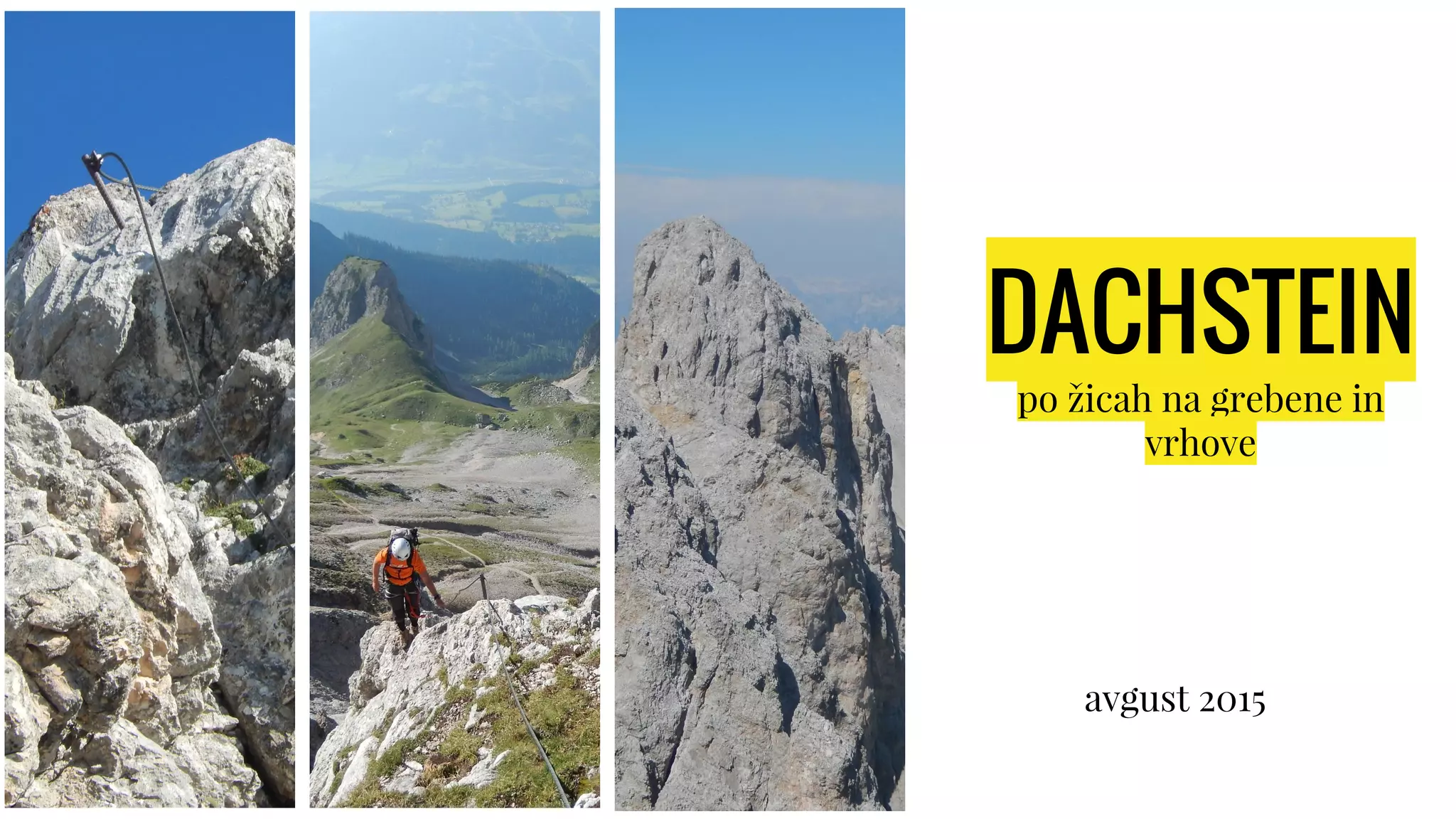 DACHSTEIN
po žicah na grebene in
vrhove
avgust 2015
 