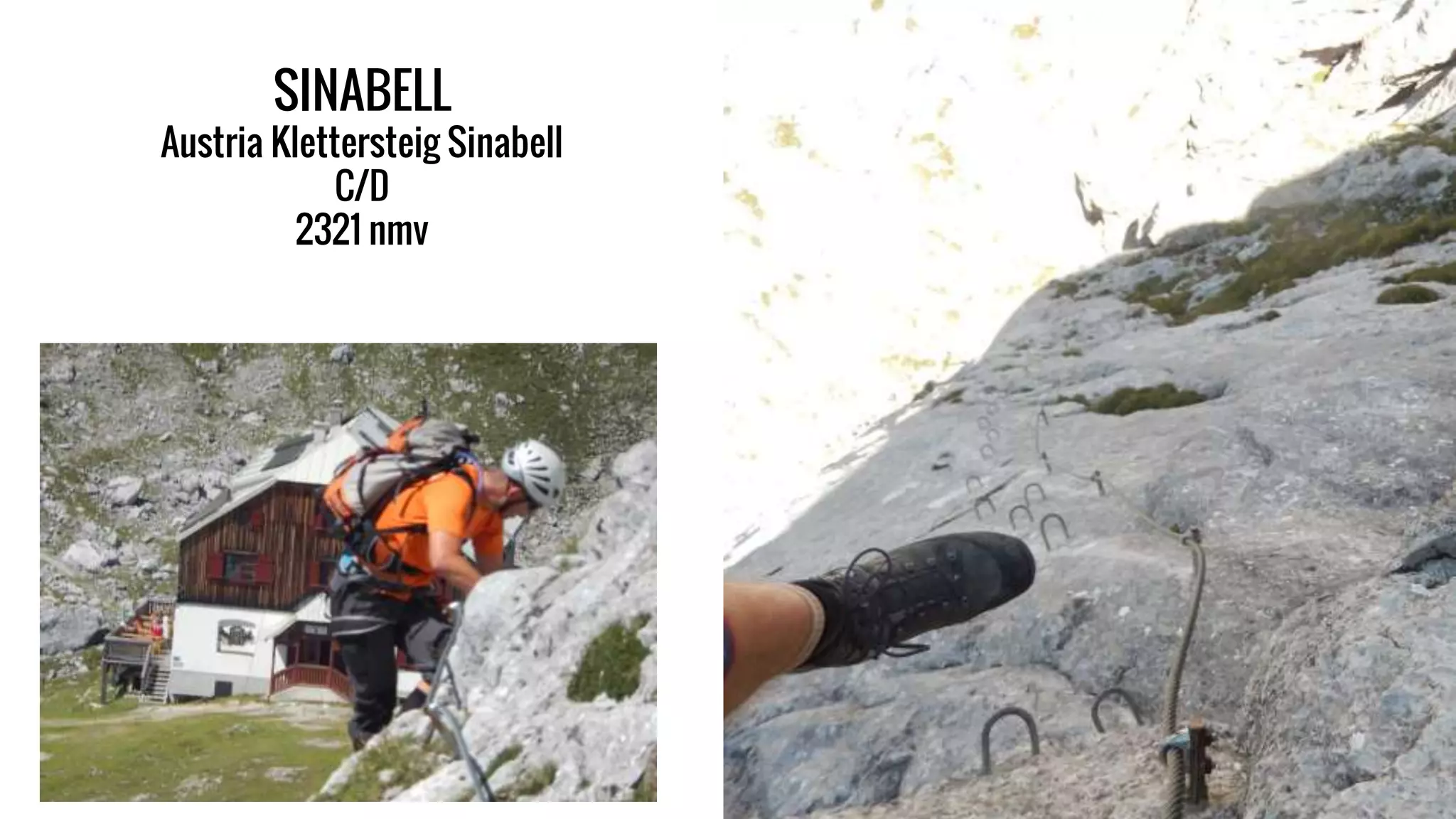 SINABELL
Austria Klettersteig Sinabell
C/D
2321 nmv
 