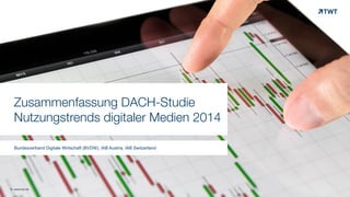 Zusammenfassung DACH-Studie 
Nutzungstrends digitaler Medien 2014 
Bundesverband Digitale Wirtschaft (BVDW), IAB Austria, IAB Switzerland 
© www.twt.de 
 