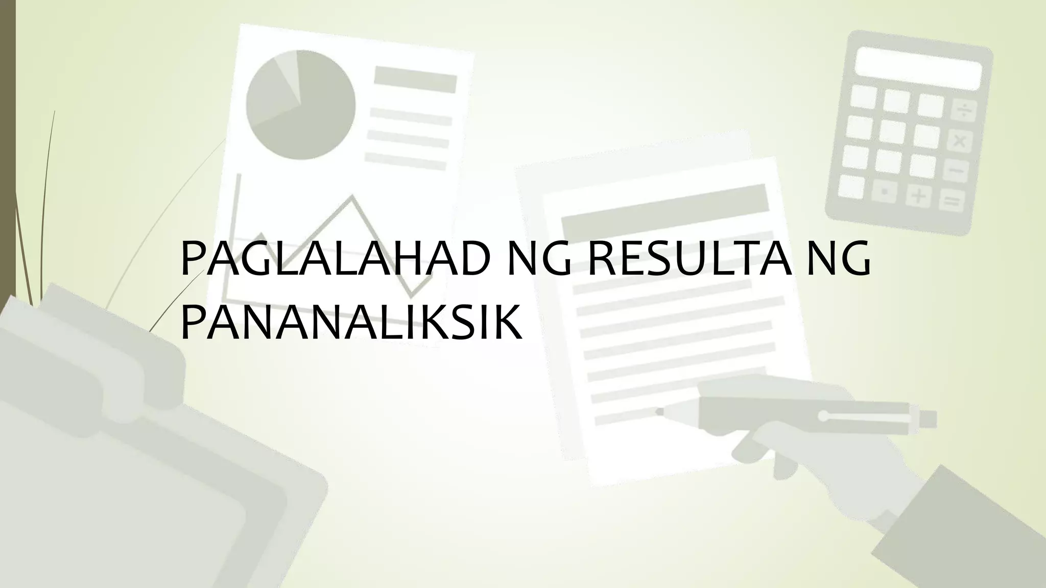 Paglalahad ng Resulta ng Pananaliksik | PPTX