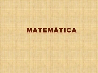 MATEMÁTICA 