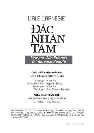 In 4.000 cuöën, khöí 14,5 x 20,5 cm taåi XN In Cöng ty Vùn Hoáa Phûúng Nam (160/13
Àöåi Cung, Q.11, TP. HCM). Giêëy ÀKKHXB söë 186-2008/CXB/33-21/Tre ngaây
03/03/2008 - QÀXB söë 11B/QÀ - Tre cêëp ngaây 06/03/2008. In xong vaâ nöåp lûu
chiïíu quyá III/2008.
Chõu traách nhiïåm xuêët baãn:
Tiến sĩ QUÁCH THU NGUYỆT
Biên tập : Nam An
Bìa & Trình bày : Nguyễn Hùng
Sửa bản in : Nam An
Thực hiện : First News – Trí Việt
NHAÂ XUÊËT BAÃN TREÃ
161B Lý Chính Thắng - Q.3 - TP. HCM
ĐT: 9316211 - Fax: 8437450
 