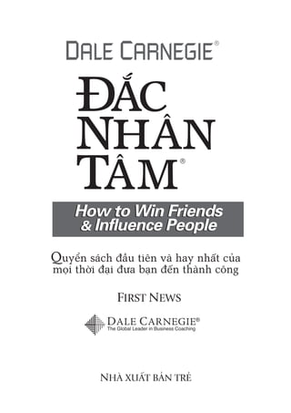 Quyển sách đầu tiên và hay nhất của
mọi thời đại đưa bạn đến thành công
FIRST NEWS
NHÀ XUẤT BẢN TRẺ
 